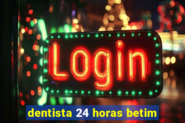 dentista 24 horas betim